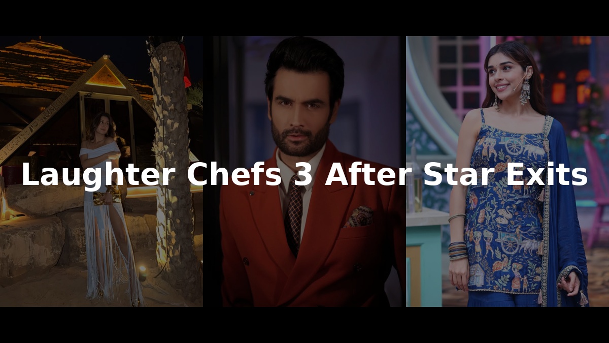 Laughter Chefs 3 Fresh Update: Isha Malviya, Vivian Dsena & Eisha Singh Exit